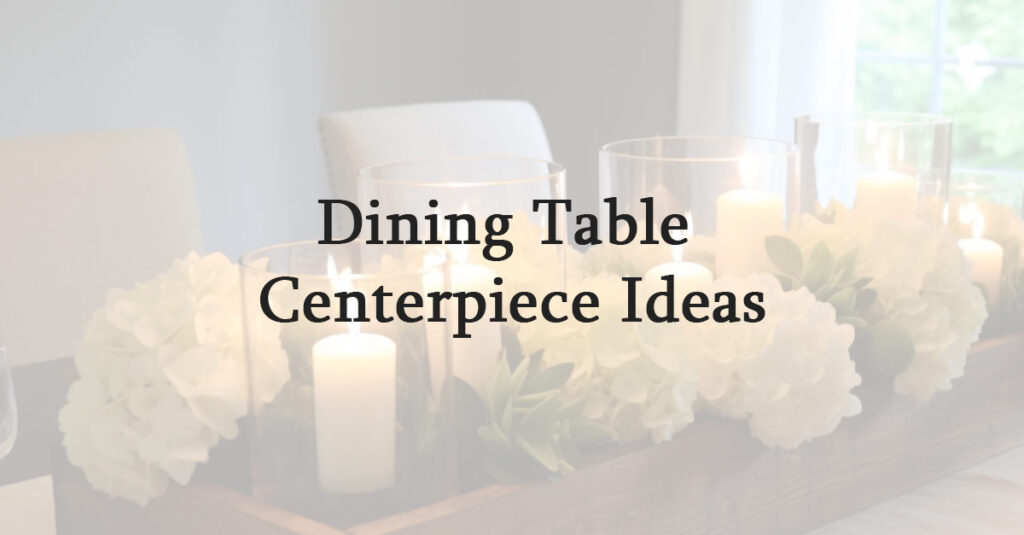 dining table centerpiece ideas
