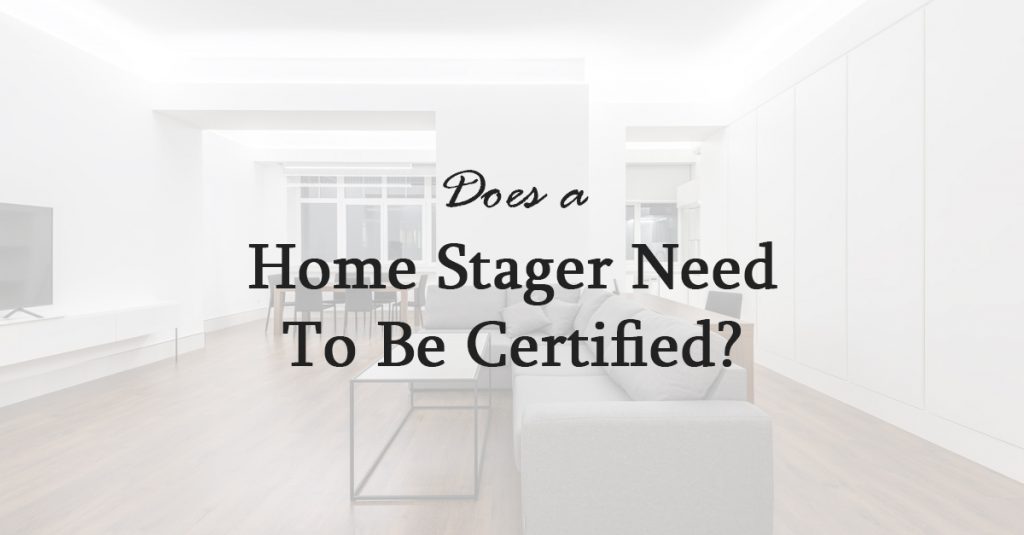 does a home stager need to be certified