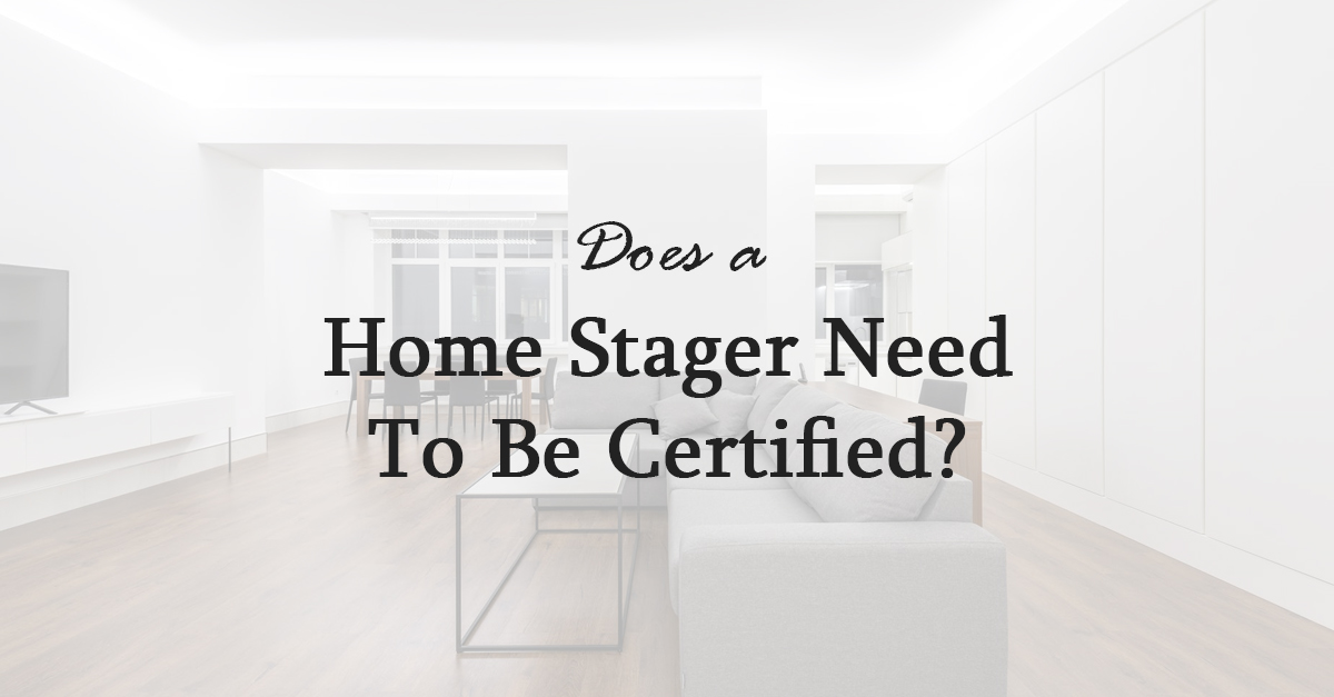 does a home stager need to be certified