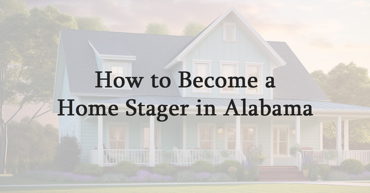 How to Become a Home Stager in Alabama