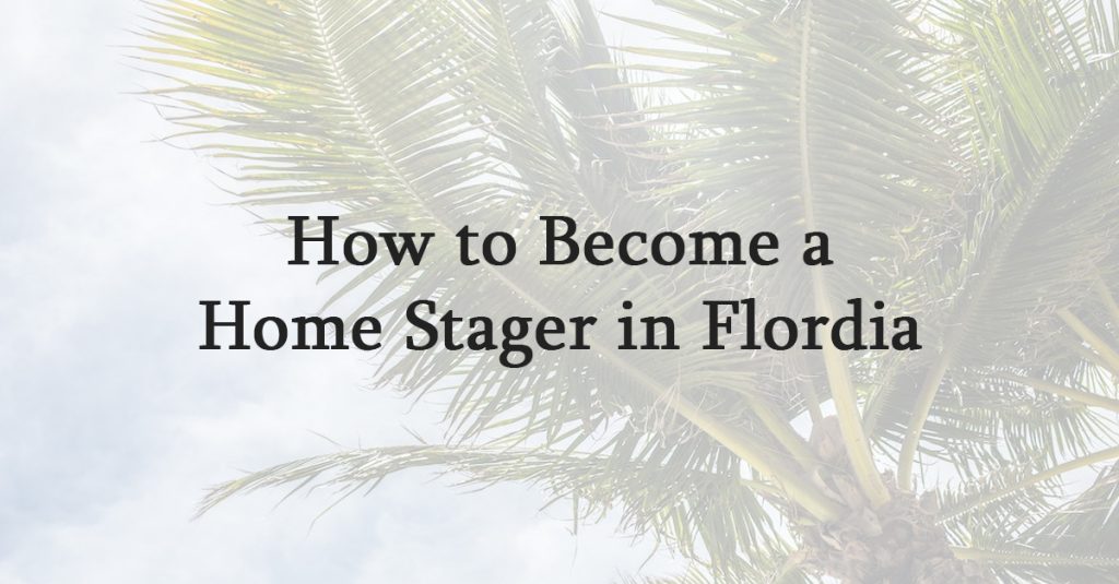 how to become a home stager in florida