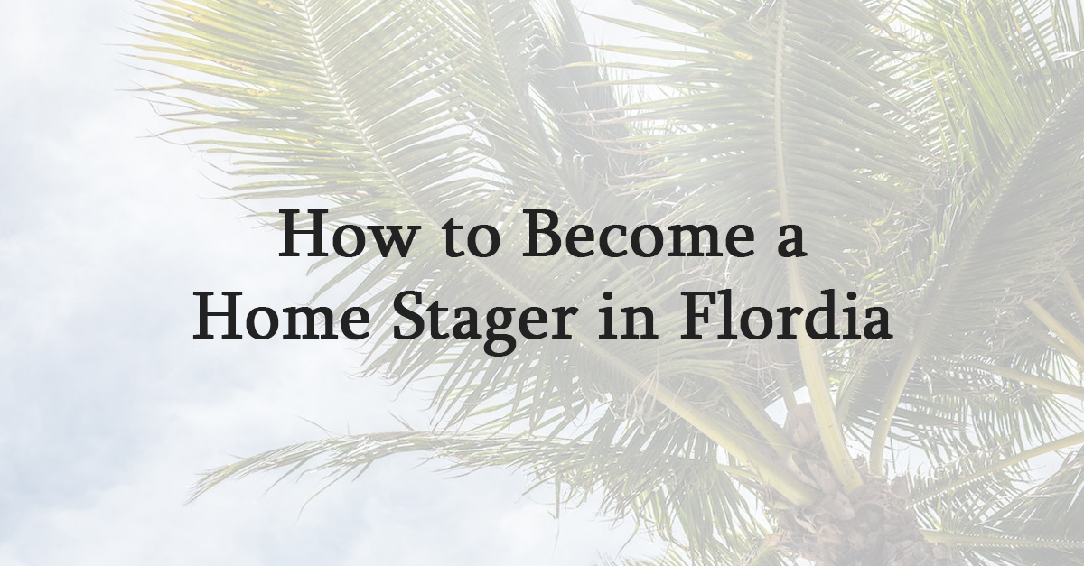 how to become a home stager in florida