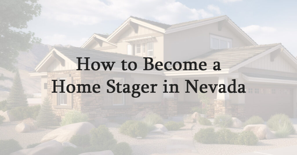 How to Become a Home Stager in Nevada