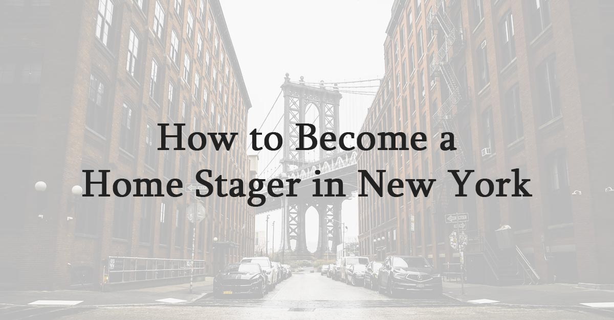 How to Become a home stager in New York