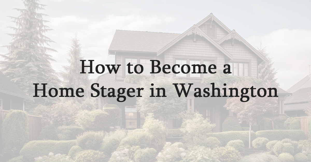 How to Become a Home Stager in Washington