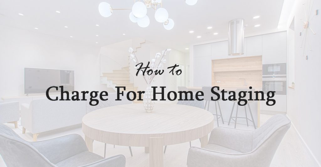 how to charge for home staging