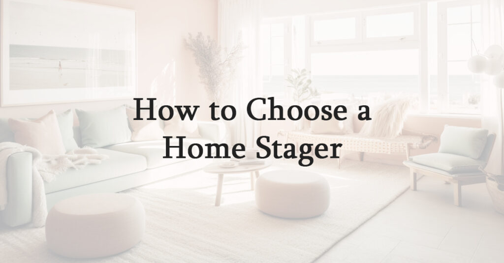 How to Choose a Home Stager