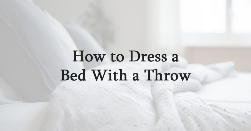 How to Dress a Bed With a Throw