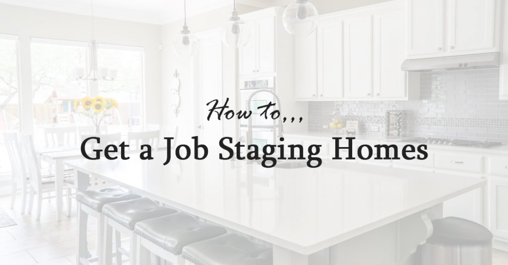 How to Get a Job Staging Homes