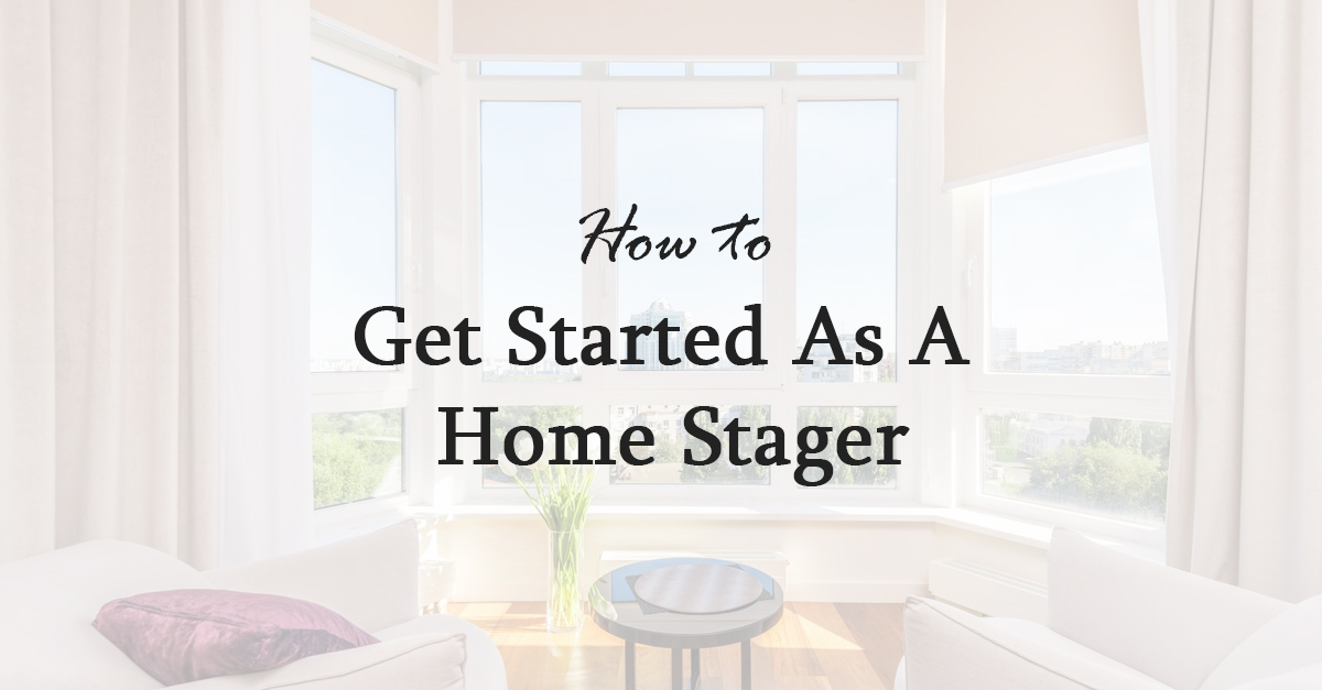 how to get started as a home stager heading