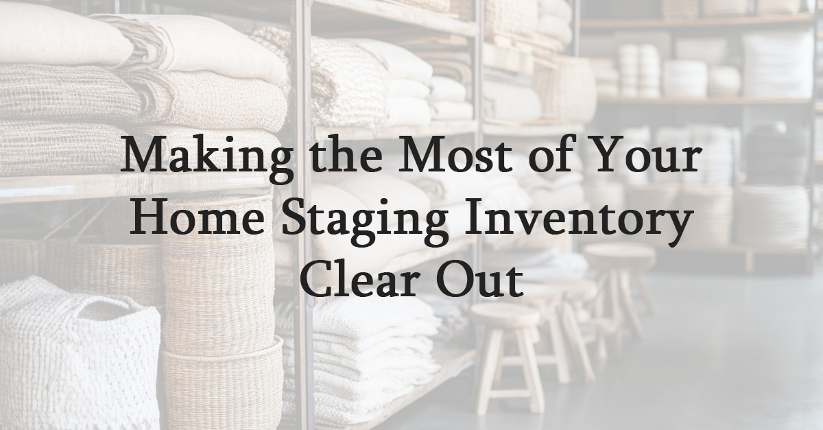 Making the Most of Your Home Staging Inventory Clear Out