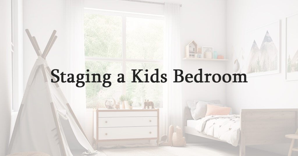 Staging a Kids Bedroom