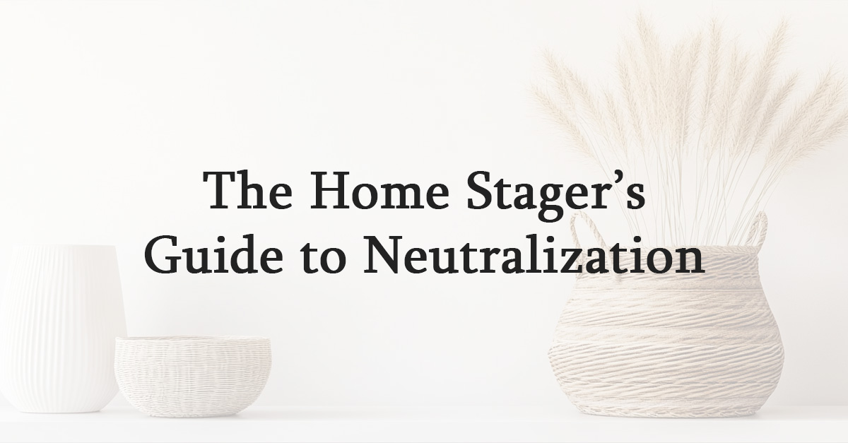 The Home Stagers Guide to Neutralization