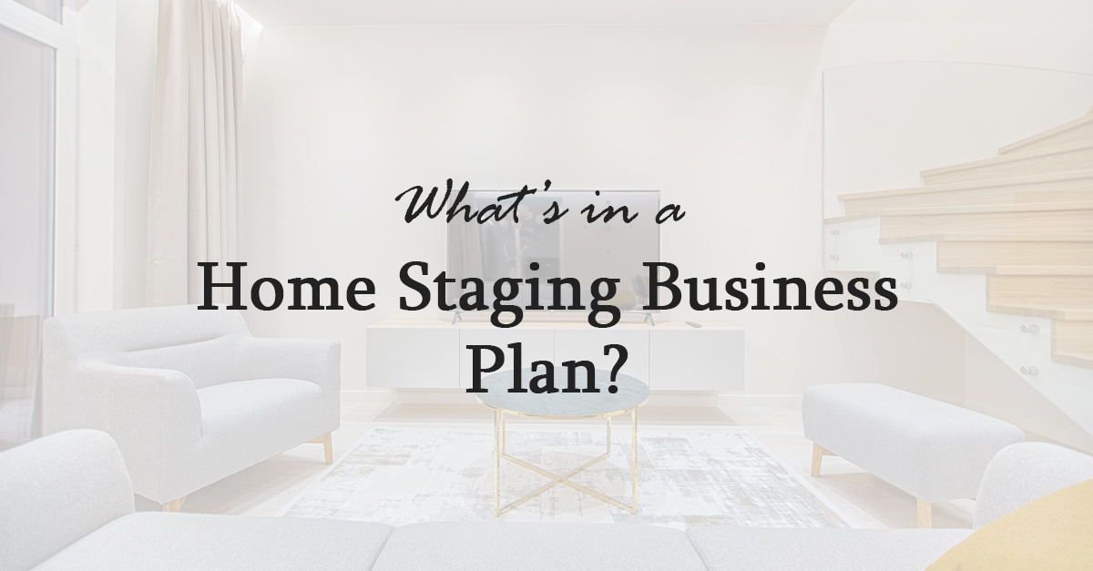 What’s In A Home Staging Business Plan?
